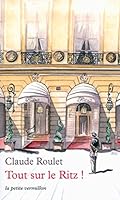 Tout sur le Ritz! 2710379716 Book Cover