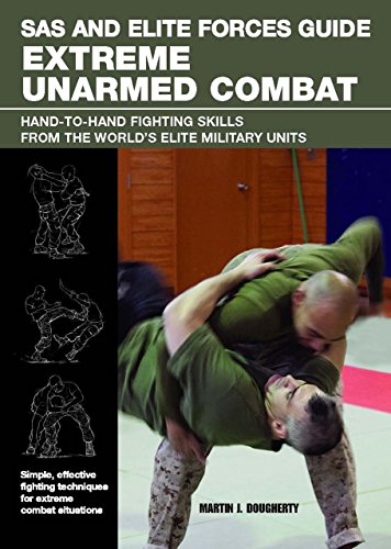 SAS and Elite Forces Guide Extreme Unarmed Combat: Hand-To-Hand Fighting Skills From The World's Elite Military Units