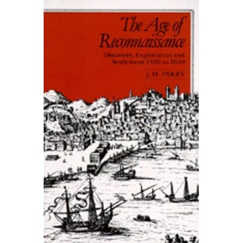 The Age of Reconnaissance by J. H. Parry PAPERBACK 9780520042353