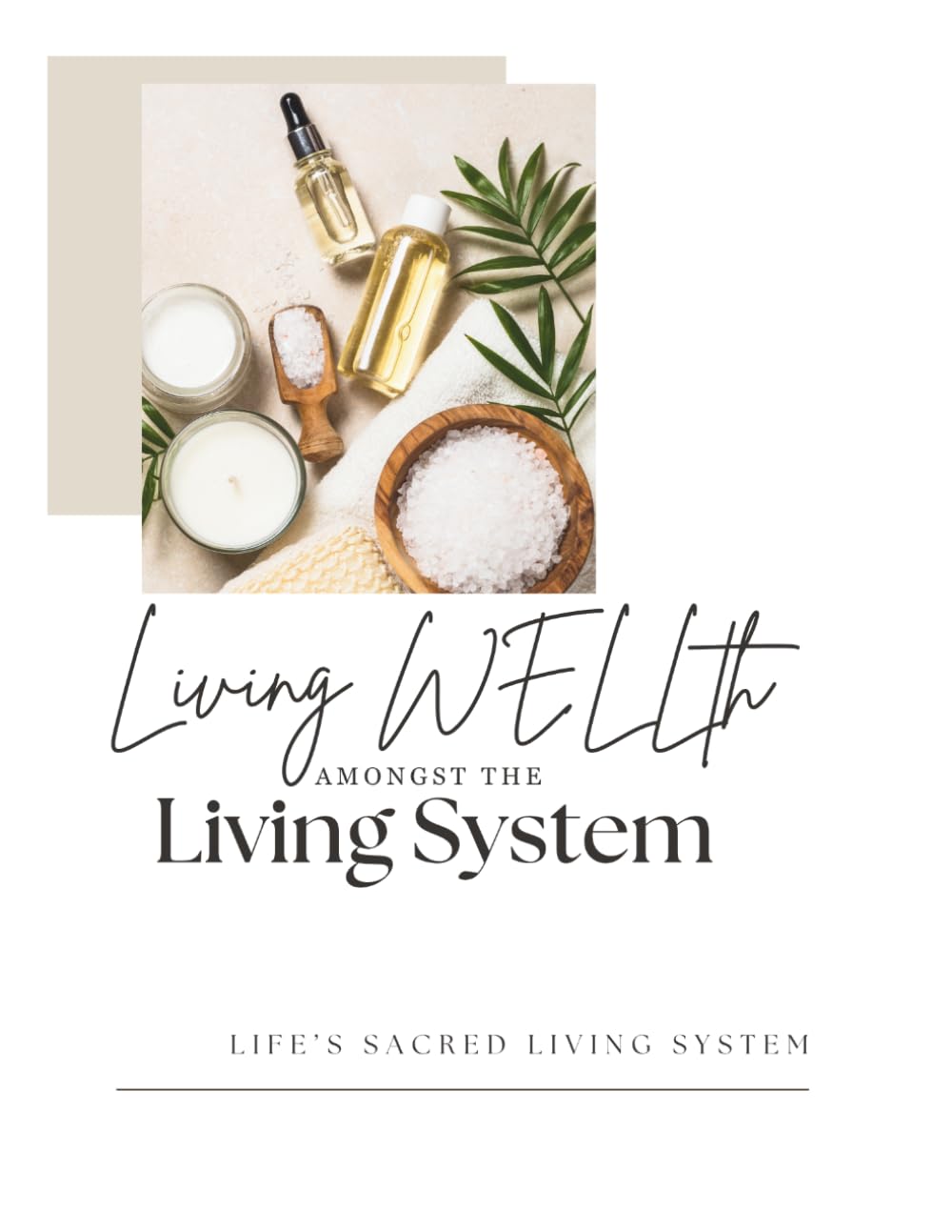 Living WELLth: Amongst the Living System (Field Companions)