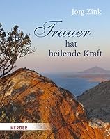 Trauer hat heilende Kraft 3783126134 Book Cover