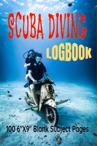 SCUBA DIVING: Logbook for beginners, intermediate ,and Experienced Divers