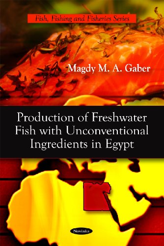 Production of Freshwater Fish With Unconventional Ingredients in Egypt (Fish, Fishing and Fisheries)