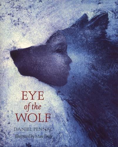 The Eye of the Wolf by Pennac, Daniel (March 6, 2014) Paperback