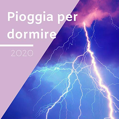 Play Pioggia per dormire 2020: Suoni della natura rilassanti by Musica ...
