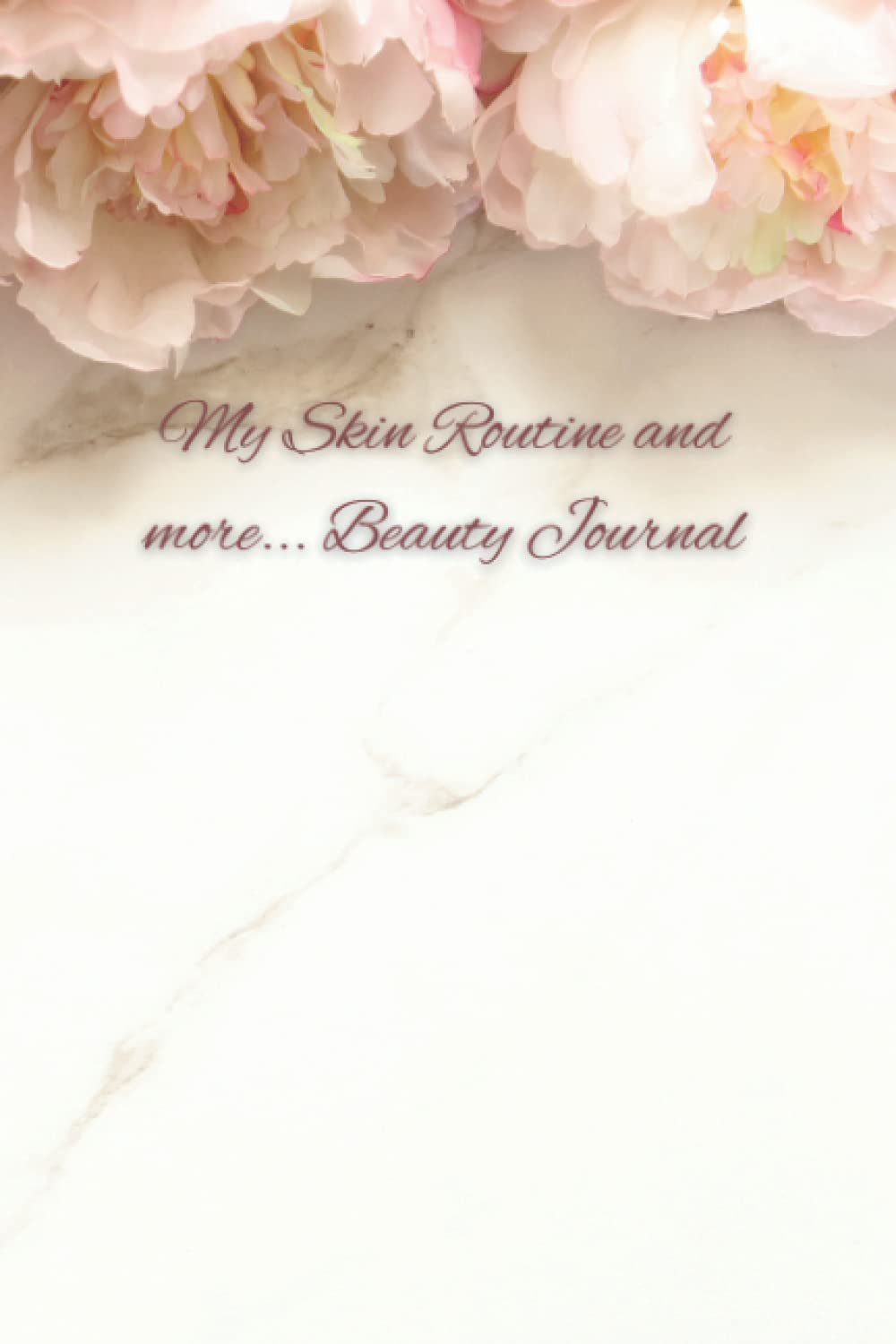 My Skin Routine and More... Lined Journal with Skincare Checklist: Beauty Journal, Planner for Women, Skincare Routine Planner, Personal Planner and Beauty Tracker