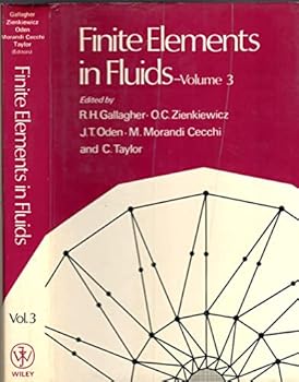 Hardcover Finite Elements in Fluids (Wiley Series in Numerical Methods in Engineering) (Volume 3) Book