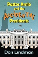 Pastor Arnie and the Accidental Presidents 1490952977 Book Cover