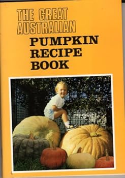 Paperback The Great Australian Pumpkin Recipe Book