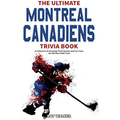 The Ultimate Montreal Canadiens Trivia Book