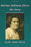 Marian Atkinson Fleece: Her Story