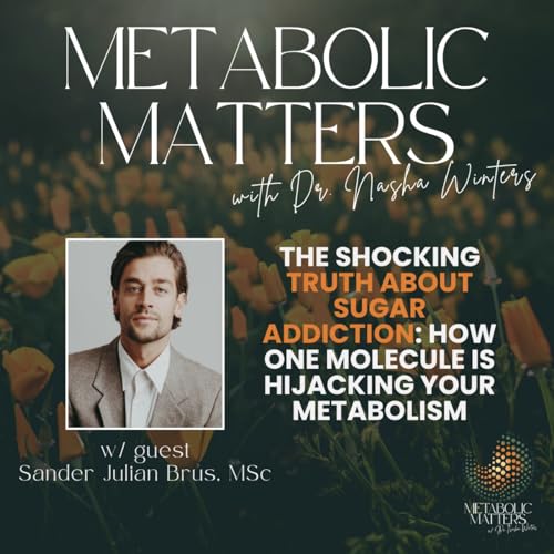 The Shocking Truth About Sugar Addiction: How One Molecule Is Hijacking Your Metabolism