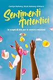 Sentimenti Autentici. Lo Scopo Di Dio Per Le Nostre Emozioni. Nuova Ediz. - 2