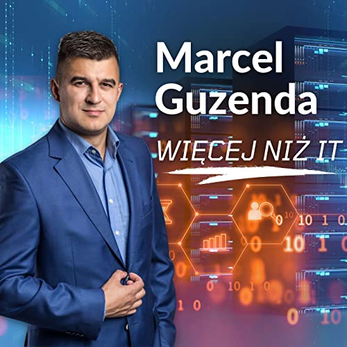 Więcej niż IT Podcast Por Marcel Guzenda arte de portada