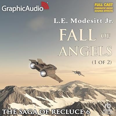 Fall of Angels (1 of 2) [Dramatized Adaptation]: The Saga of Recluce, Book 6