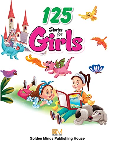 Image of GOLDEN MINDS 125 Inspiring Stories for Girls - Empowering Fairy Tales | Fun Adventures & Life Lessons to Build Confidence | Perfect Bedtime Reading (Ages 5-18)