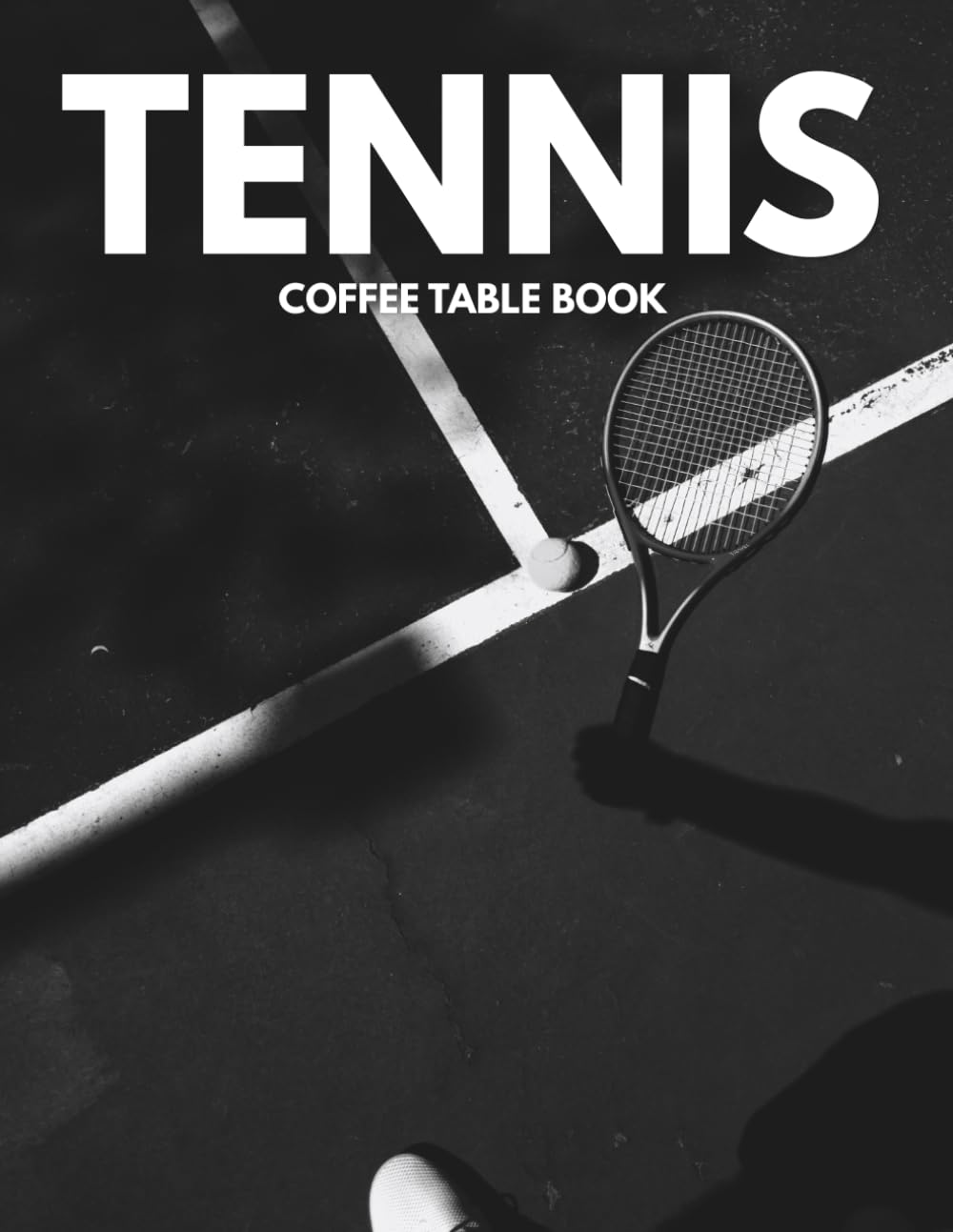 Tennis Coffee Table Book: Extraordinary Images of Athletic Excellence, Court Action, Competitive Spirit, and Timeless Moments
