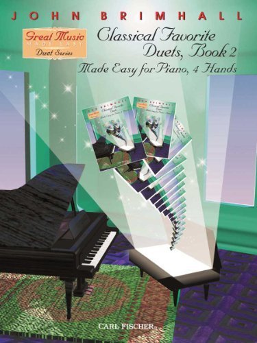 Classical Favorite Duets, Book 2 (Made Easy for Piano, 4 Hands) by John Brimhall (2004) Sheet music      Sheet music