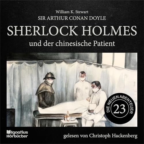 Sherlock Holmes und der chinesische Patient Audiobook By Sir Arthur Conan Doyle, William K. Stewart cover art