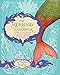 The Mermaid Handbook: A Guide to the Mermaid Way of Life, Including Recipes, Folklore, and More