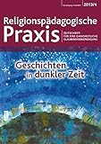  Geschichten in dunkler Zeit (Religionspaedagogische Praxis)
