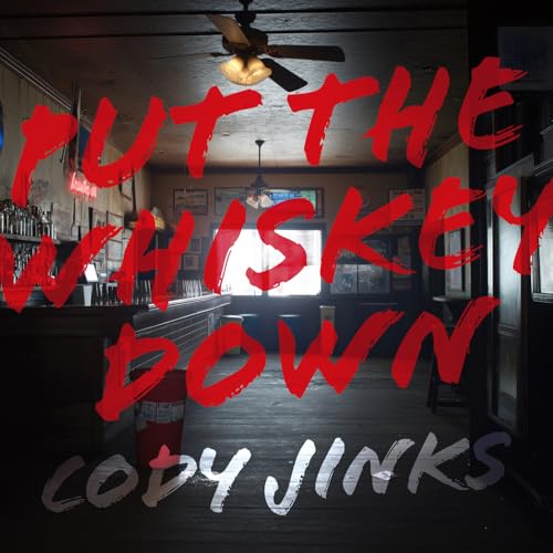 Play put the whiskey down by cody jinks on amazon music unlimited
