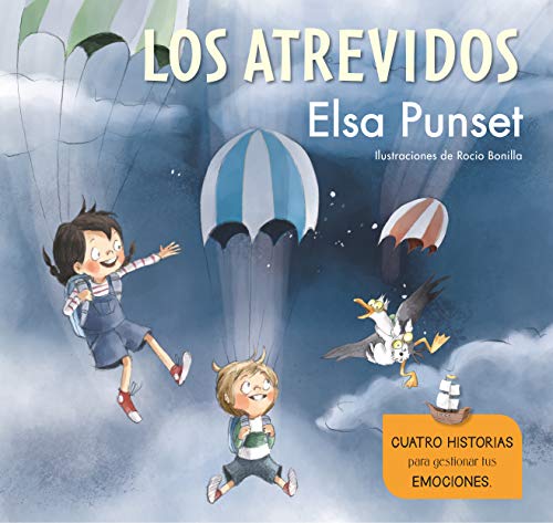 Los Atrevidos. Cuatro historias para gestionar tus emociones (El taller de emociones 1-4) Los Atrevidos. Cuatro historias para gestionar tus emociones (El taller de emociones 1-4)