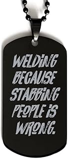 Welding Because Stabbing People is Wrong. Welding Black Dog Tag, Nice Welding Gifts, Engraved Pendant Necklace for Friends
