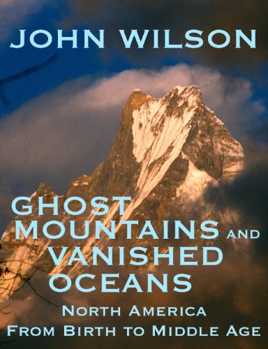 Ghost Mountains and Vanished Oceans: North America from Birth to Middle Age