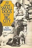 All About Small Dogs in the Big City 0698106687 Book Cover