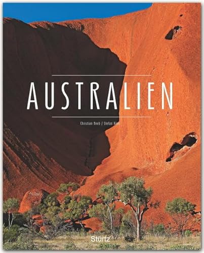Australien: Ein Premium***XL-Bildband in stabilem Schmuckschuber mit 224 Seiten und über 350 Abbildungen - STÜRTZ Verlag Australien: Ein Premium***XL-Bildband in stabilem Schmuckschuber mit 224 Seiten und über 350 Abbildungen - STÜRTZ Verlag