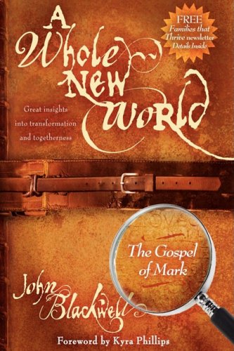 Buy A Whole New World: The Gospel of Mark: The Gospel of Mark (Morgan James Faith) — BookShops.in