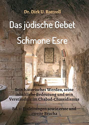 Télécharger Das jüdische Gebet (Schmone Esre): Sein historisches Werden, seine inhaltliche Bedeutung und sein V Gratuit