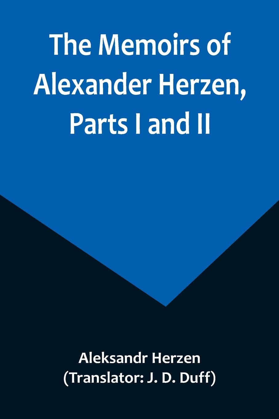 The Memoirs of Alexander Herzen, Parts I and II