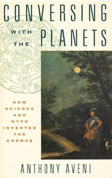 Hardcover Conversing with the Planets: How Science and Myth Invented the Cosmos Book