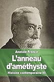  L’anneau d’améthyste: Histoire contemporaine III