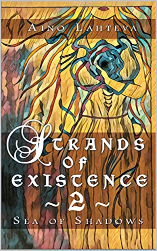 Strands of Existence 2: Sea of Shadows by [Aino Lahteva]