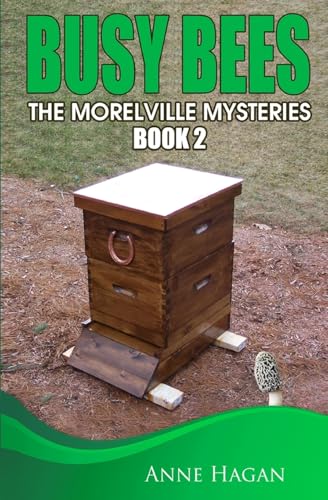 Busy Bees: The Morelville Mysteries - Book 2 1512261874 Book Cover