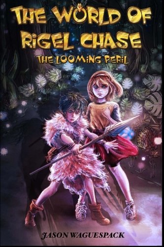 The World of Rigel Chase: The Looming Peril: Volume 2