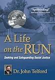 A Life on the Run: Seeking and Safeguarding Social Justice