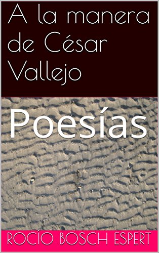 A la manera de César Vallejo: Poesías (Spanish