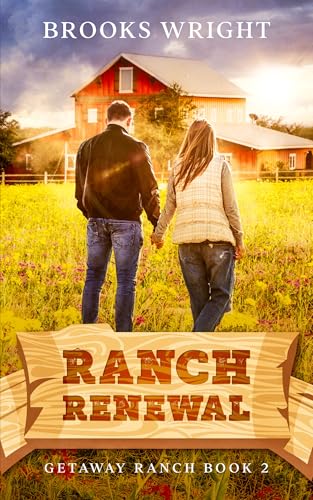 Ranch Renewal : Small Town Christian Romance (Getaway Ranch Series Book 2)