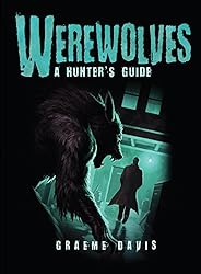 Werewolves: A Hunter's Guide (Dark Osprey Book 5)