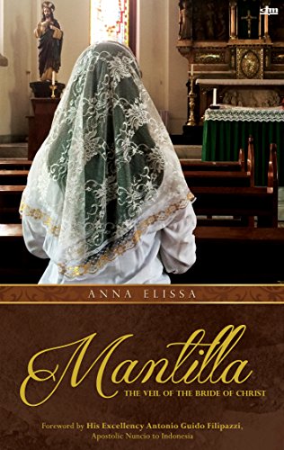 Mantilla: the Veil of the Bride of Christ (English...