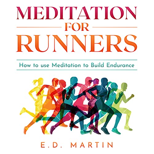 Meditation for Runners How to Use Meditation to Build Endurance