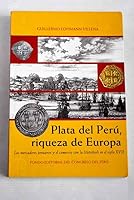 Plata del Peru, Riqueza de Europa. Los mercaderes peruanos y el comercio con la Metropoli en el siglo XVII 9972890643 Book Cover