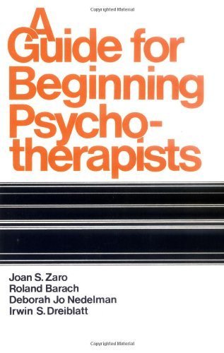 A Guide for Beginning Psychotherapists by Zaro, Joan S., Barach, Roland, Nedelman, Deborah Jo, Dreibla (1977) Paperback