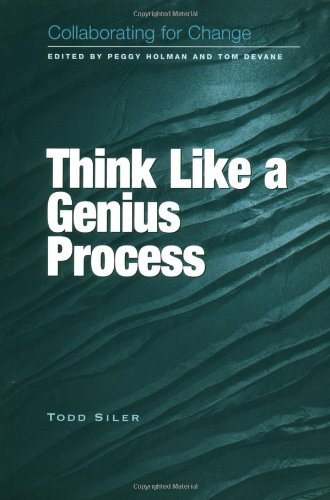Amazon.com: Collaborating for Change: Think Like a Genius Process: 9781583760468: Siler, Todd ...