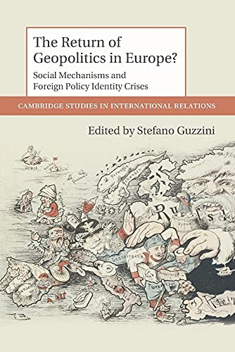 The Return Of Geopolitics In Europe?: Social Mechanisms And Foreign Policy Identity Crises