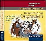  Humor\'chen aus Ostpreußen. CD. (Rautenberg): Gedichtchen, Anekdoten, Dammeleien. Rudi Meitsch erzählt vom Bullenball in Insterburg, dem Flohche, vom ... Heiteres aus Ostpreußen (Rautenberg - CD)